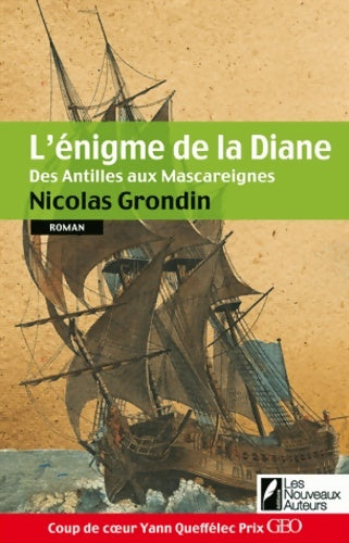 L'énigme de la Diane Tome II : Des Antilles aux Mascareignes - Nicolas Grondin -  Nouveaux auteurs GF - Livre