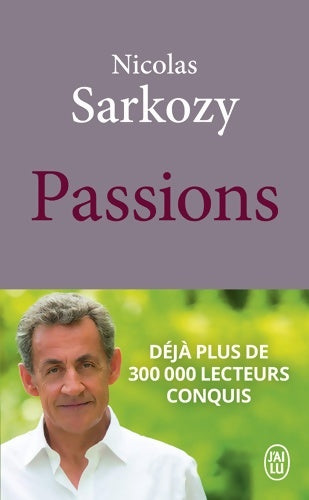 Passions - Nicolas Sarkozy -  J'ai Lu - Livre