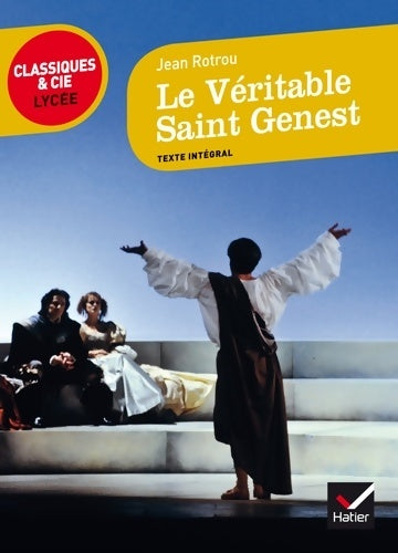 Le véritable Saint Genest - Rotrou -  Classiques et Cie lycée - Livre