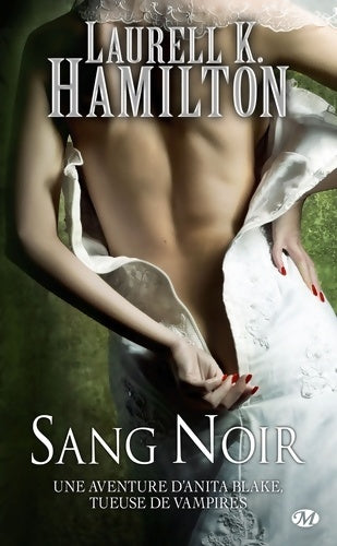 Une aventure d'Anita Blake, tueuse de vampires Tome XVI : Sang noir - Laurell K. Hamilton -  Anita Blake - Livre