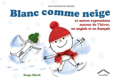 Blanc comme neige - Serge Bloch -  Aux couleurs du monde - Livre