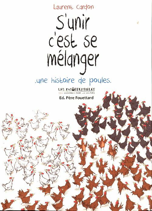 S'unir c'est se mélanger. Une histoire de poules - Laurent Cardon -  Les Incorruptibles GF - Livre