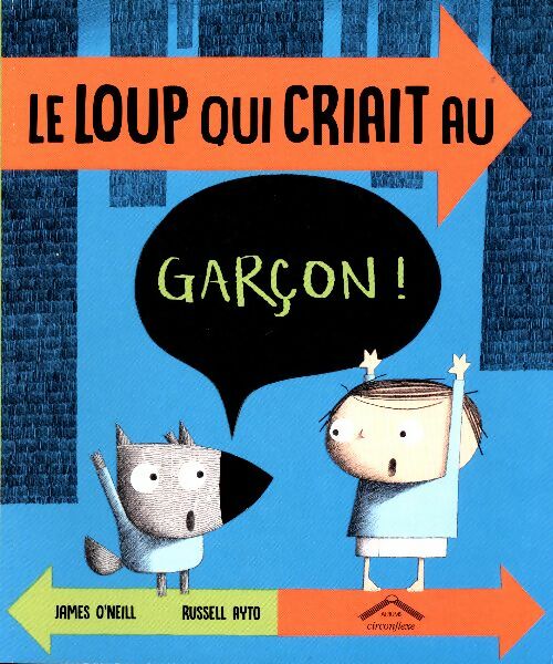 Le loup qui criait au garçon ! - James O'Neill -  Les incorruptibles GF - Livre