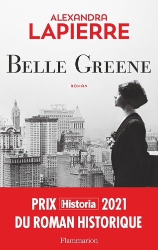 Belle Greene - Alexandra Lapierre -  Flammarion GF - Livre