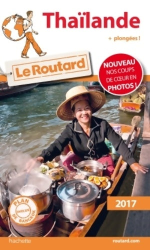 Thaïlande + plongées 2017 - Collectif -  Le guide du routard - Livre
