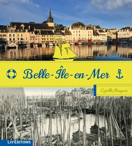 Belle-Île-en-mer - Cyrille Maguer -  Liv'éditions GF - Livre