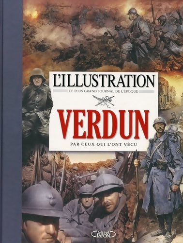 L'Illustration : Verdun 1916 - Jean-Louis Festjens -  Michel Lafon GF - Livre