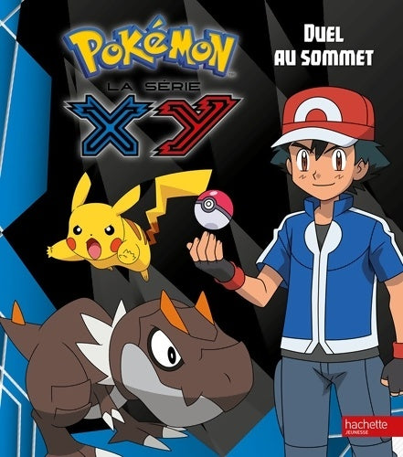 Pokémon : Duel au sommet - Natacha Godeau -  Hachette jeunesse GF - Livre