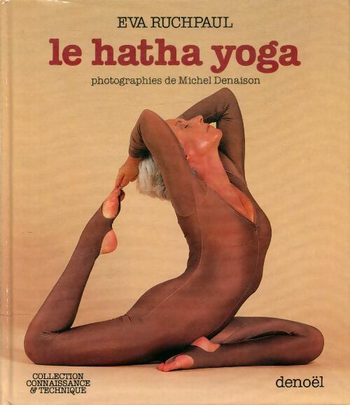Le hatha yoga - Eva Ruchpaul -  Connaissance & technique - Livre