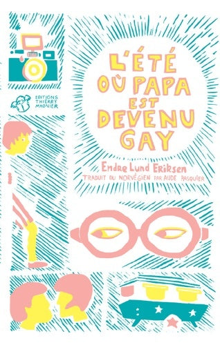 L'été ou papa est devenu gay - Endre Lund Eriksen -  Magnier GF - Livre