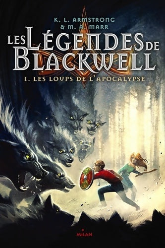 Les légendes de Blackwell Tome I : Les loups de l'apocalypse - K.L. Armstrong -  Milan poche - Livre