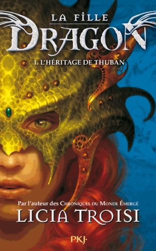 La fille dragon Tome I : L'héritage de Thuban - Licia Troisi -  Pocket jeunesse GF - Livre