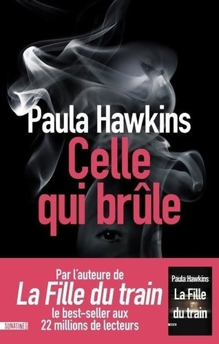Celle qui brûle - Paula Hawkins -  Sonatine GF - Livre