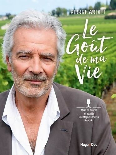 Le goût de ma vie - Pierre Arditi -  Hugo Doc - Livre