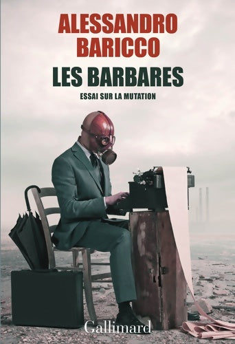 Les barbares : Essai sur la mutation - Alessandro Baricco -  Gallimard GF - Livre