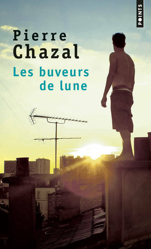 Les buveurs de lune - Pierre Chazal -  Points - Livre