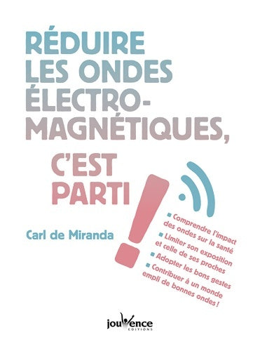 Réduire les ondes électromagnétiques c'est parti ! - Carl De Miranda -  C'est fini ! C'est parti ! - Livre