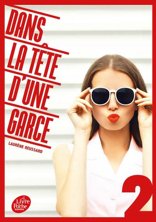 Dans la tête d'une garce Tome II - Laurène Reussard -  Le Livre de Poche jeunesse - Livre