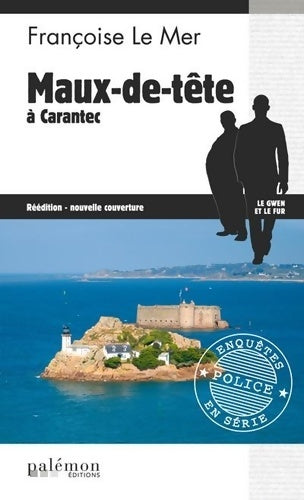 Maux de tête à Carantec - Françoise Le Mer -  Enquêtes en série - Livre