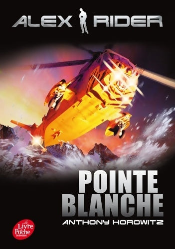 Alex Rider Tome II : Pointe blanche - Anthony Horowitz -  Le Livre de Poche jeunesse - Livre
