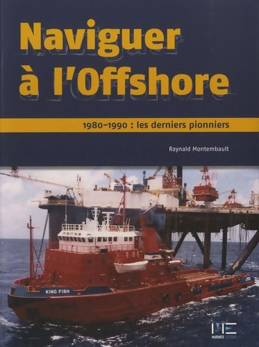 Naviguer à l'offshore - Montembault Raynald -  Marines GF - Livre