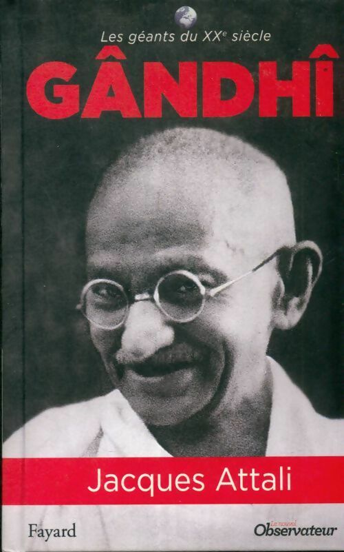 Les géants du XXe siècle : Gandhi - Jacques Attali -  Les géants du XXe siècle - Livre