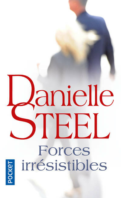 Forces irrésistibles - Danielle Steel -  Pocket - Livre