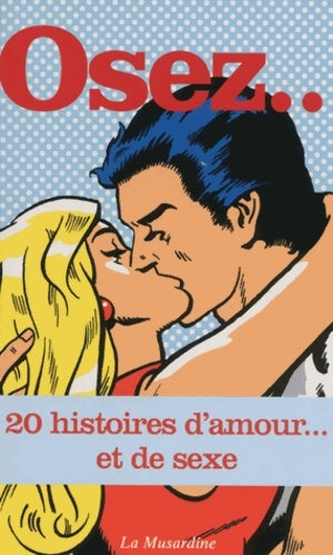 Osez 20 histoires d'amour... Et de sexe - Collectif -  Osez - Livre