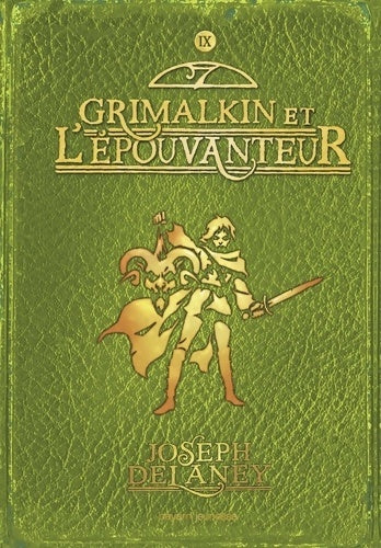 L'Épouvanteur Tome IX : Grimalkin et l'Épouvanteur - Joseph Delaney -  L'épouvanteur - Livre