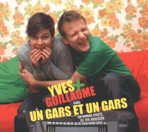 Yves et Guillaume dans un gars et un gars - Ype Driessen -  FLBLB GF - Livre