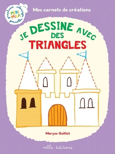 Je dessine avec des triangles - Maryse Guittet -  Mes carnets de création - Livre