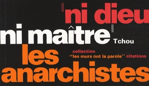 Ni dieu ni maître les anarchistes - Collectif -  Tchou - Livre