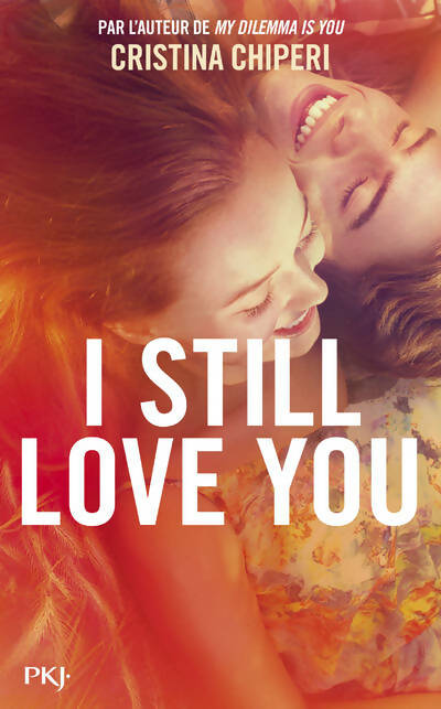 I still love you - Cristina Chiperi -  Pocket jeunesse GF - Livre