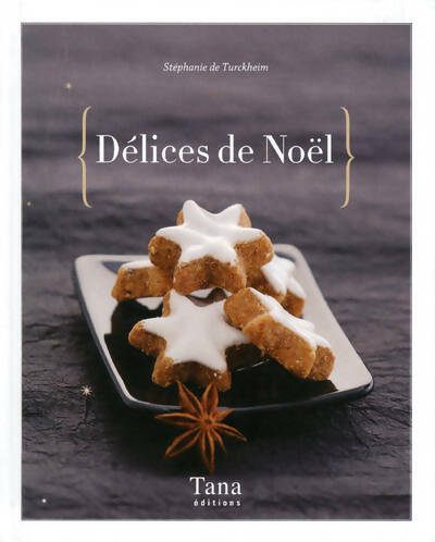 Délices de Noël - Stéphanie De Turckheim -  Tana GF - Livre