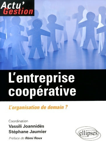 L'entreprise coopérative. L'organisation de demain ? - Vassili Joannidès -  Actu' Gestion - Livre