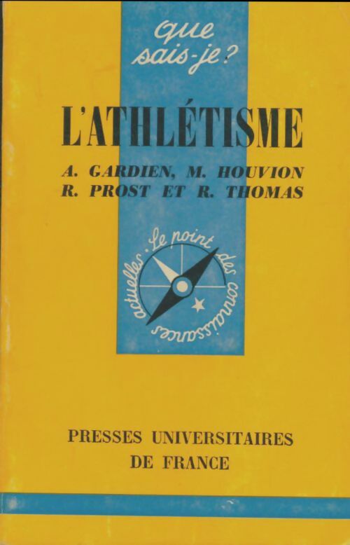 L'athlétisme - Raymond Thomas ; André Gardien ; Maurice Houvion ; Régis Prost -  Que sais-je - Livre