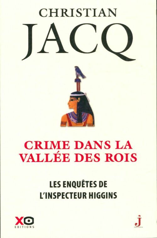 Les enquêtes de l'inspecteur Higgins Tome XVI : Crime dans la vallée des rois - Christian Jacq -  Les enquêtes de l'inspecteur Higgins - Livre