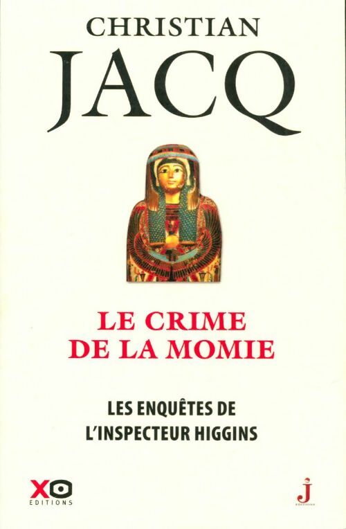 Les enquêtes de l'inspecteur higgins Tome I : Le crime de la momie - Christian Jacq -  Les enquêtes de l'inspecteur Higgins - Livre