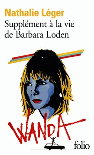 Supplément à la vie de Barbara Loden - Nathalie Léger -  Folio - Livre