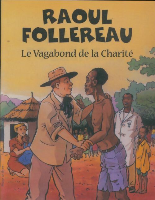 Raoul Follereau : Le vagabond de la charité - René Berthier -  Fleurus BD - Livre