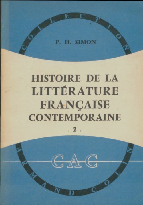 Histoire de la littérature française contemporaine Tome II - P.H. Simon -  Collection Armand Colin - Livre