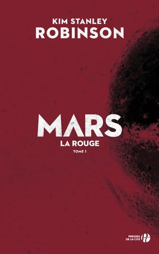 Mars la rouge Tome I - Kim Stanley Robinson -  Presses de la Cité GF - Livre