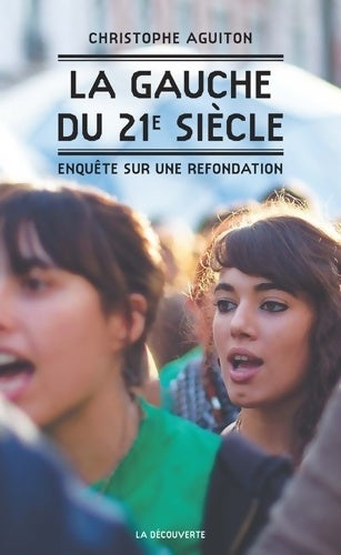 La gauche du 21e siècle - Christophe Aguitton -  Cahiers libres - Livre