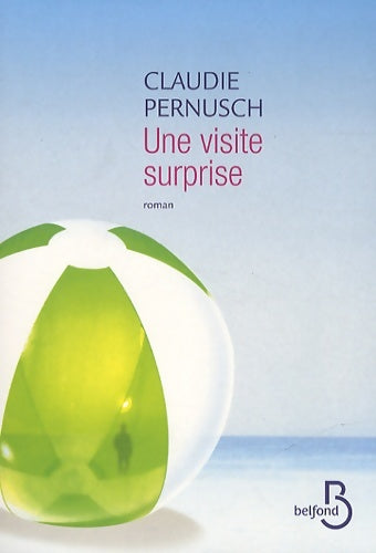 Une visite surprise - Claudie Pernusch -  Belfond GF - Livre