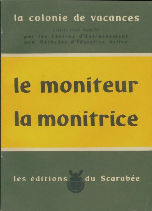 Le moniteur, la monitrice - Collectif -  La colonie de vacances - Livre