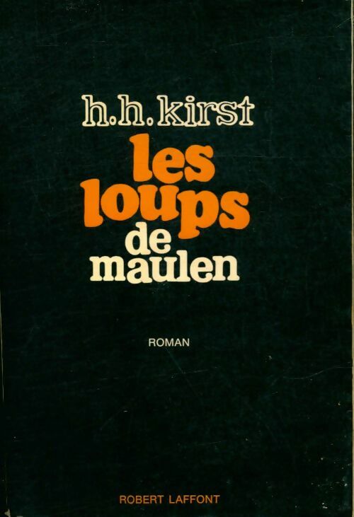 Les loups de Maulen - H.H. Kirst -  Laffont GF - Livre