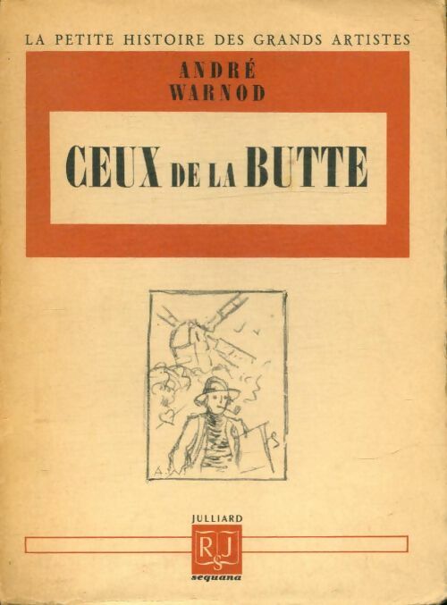 Ceux de la butte - André Warnod -  Le petite histoire des grands artistes - Livre