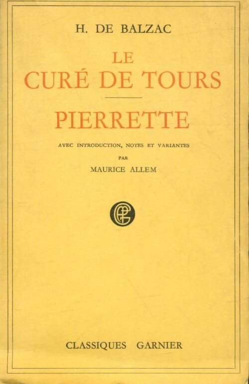 Le curé de Tours / Pierrette - Honoré De Balzac -  Classiques Garnier - Livre