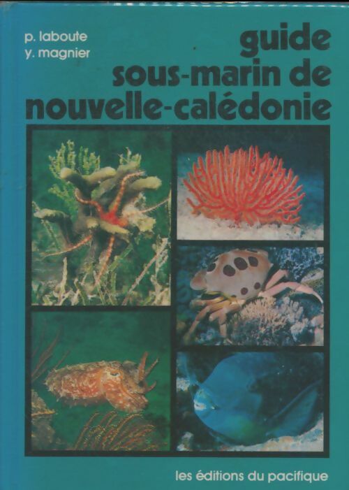 Guide sous-marin de Nouvelle-Calédonie - P Laboute -  Pacifique GF - Livre