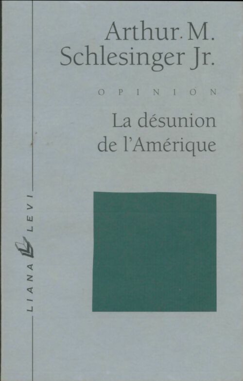 La désunion de l'Amérique - Arthur Meier Schlesinger -  Opinion - Livre
